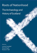Roots of Nationhood: The Archaeology and History of Scotland-9781784919825