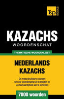 Thematische woordenschat Nederlands-Kazachs - 7000 woorden-9781784923105