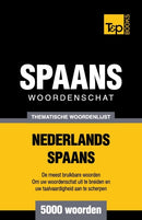 Thematische woordenschat Nederlands-Spaans - 5000 woorden-9781784923433