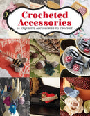 Crocheted Accessories : 11 Exquisite Accessories to Crochet-9781784943929