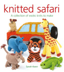 Knitted Safari: A Collection of Exotic Knits to Make-9781784944018