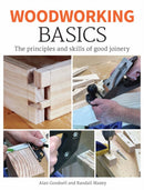 Woodworking Basics : The Principles and Skills of Good Joinery-9781784944087