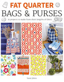 Fat Quarter: Bags & Purses : 25 Projects to Make from Short Lengths of Fabric-9781784944193