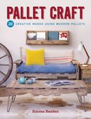 Pallet Craft : 20 Creative Makes Using Wooden Pallets-9781784944865