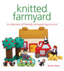 Knitted Farmyard : A Collection of Friendly Farmyard Toys to Knit-9781784945183