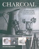 Charcoal : Techniques and tutorials for the complete beginner-9781784945527