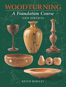 Woodturning: A Foundation Course (new edition)
