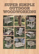 Super Simple Outdoor Woodworking : 15 Practical Weekend Projects-9781784946203