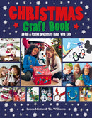 Christmas Craft Book : 30 fun & festive projects to make with kids-9781784946234