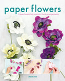 Paper Flowers : Create Beautifully Realistic Floral Arrangements-9781784946425