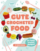Cute Crocheted Food : 24 Tasty Crochet Designs-9781784946609