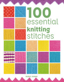 100 Essential Knitting Stitches-9781784946661