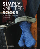 Simply Knitted Socks : 30 Beautiful Patterns to Create-9781784946708