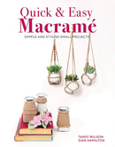Quick & Easy Macrame : Quick, Simple and Stylish Small Projects-9781784946722