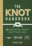 The Knot Handbook : 50 Essential Knots and Their Uses-9781784946746