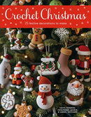 Crochet Christmas : 25 Festive Decorations to Make-9781784946975