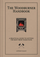 The Woodburner Handbook : A Practical Guide to Getting the Best From Your Stove-9781784947194