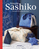 Simple Sashiko : 20 Projects to Create and Inspire-9781784947231