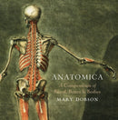 Anatomica - A Compendium of Blood, Bones and Bodies : A Cabinet of Medical Curiosities-9781784975005