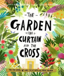 The Garden, the Curtain and the Cross Storybook : The true story of why Jesus died and rose again-9781784980122