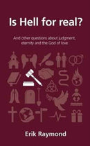 Is hell for real? : And other questions about judgment, eternity and the God of love-9781784980689