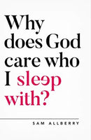 Why Does God Care Who I Sleep With?-9781784982775