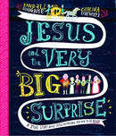 Jesus and the Very Big Surprise Storybook : A True Story about Jesus, His Return, and How to Be Ready-9781784984410