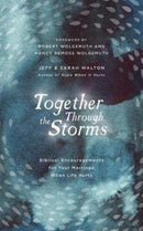 Together Through the Storms : Biblical Encouragements for Your Marriage When Life Hurts-9781784984724