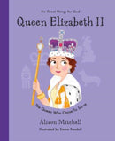 Queen Elizabeth II : The Queen Who Chose To Serve-9781784987527