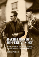 Bachelors of a Different Sort : Queer Aesthetics, Material Culture and the Modern Interior in Britain-9781784991098