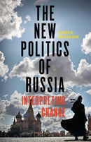 The New Politics of Russia : Interpreting Change-9781784994051