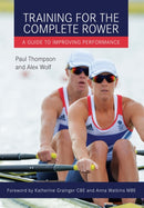 Training for the Complete Rower : A Guide to Improving Performance-9781785000867