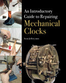 An Introductory Guide to Repairing Mechanical Clocks-9781785000928