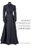 Making Edwardian Costumes for Women-9781785001024