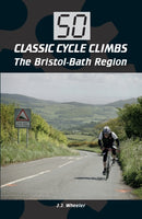50 Classic Cycle Climbs: The Bristol-Bath Region-9781785001314