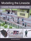 Modelling the Lineside : A Guide for Railway Modellers-9781785001390