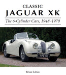 Classic Jaguar XK : The 6-Cylinder Cars 1948 - 1970-9781785001932