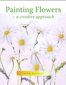 Painting Flowers : A Creative Approach-9781785003714
