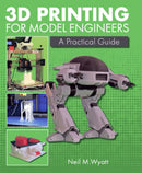 3D Printing for Model Engineers : A Practical Guide-9781785004254