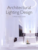 Architectural Lighting Design : A Practical Guide-9781785004575