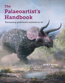The Palaeoartist's Handbook : Recreating prehistoric animals in art-9781785004612