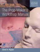 Prop Maker''s Workshop Manual
