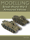 Modelling British World War II Armoured Vehicles-9781785005473