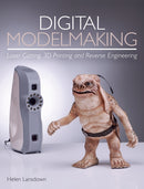 Digital Modelmaking : Laser Cutting, 3D Printing and Reverse Engineering-9781785005855