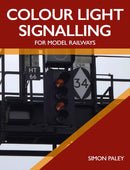 Colour Light Signalling for Model Railways-9781785006258
