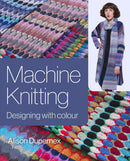 Machine Knitting : Designing with Colour-9781785006852