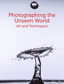 Photographing the Unseen World : Art and Techniques-9781785007033