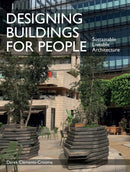 Designing Buildings for People : Sustainable liveable architecture-9781785007095