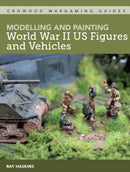 Modelling and Painting World War II US Figures and Vehicles-9781785007156