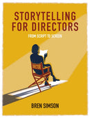 Storytelling for Directors : From Script to Screen-9781785007293